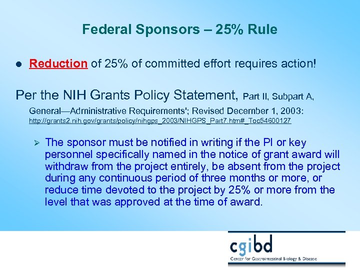 Federal Sponsors – 25% Rule l Reduction of 25% of committed effort requires action!