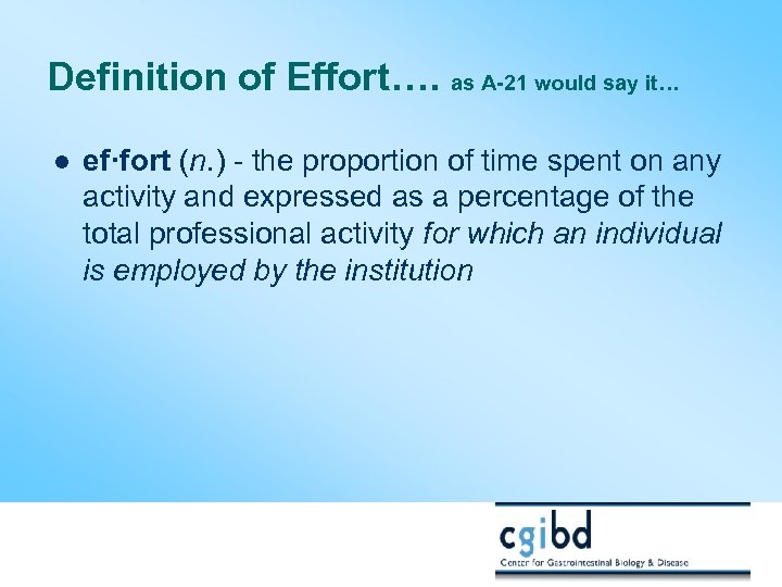 Definition of Effort…. as A-21 would say it… l ef·fort (n. ) - the