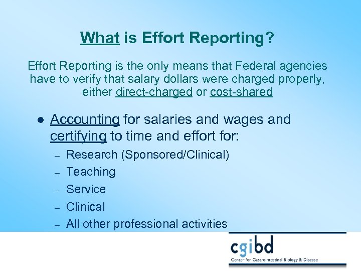 What is Effort Reporting? Effort Reporting is the only means that Federal agencies have