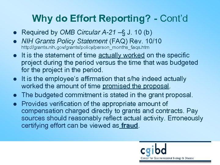 Why do Effort Reporting? - Cont’d l l Required by OMB Circular A-21 –§