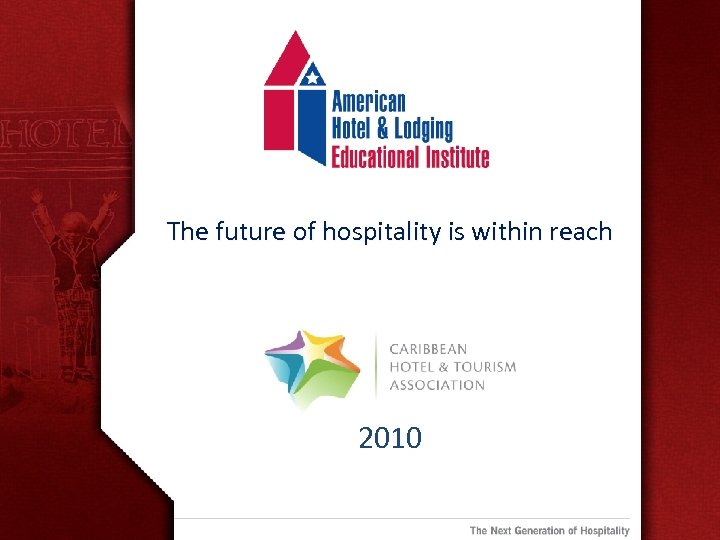 The future of hospitality is within reach 2010 