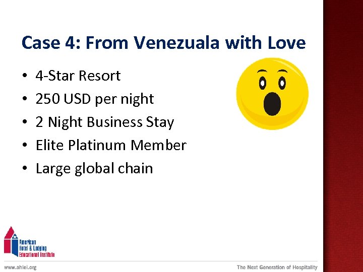 Case 4: From Venezuala with Love • • • 4 -Star Resort 250 USD