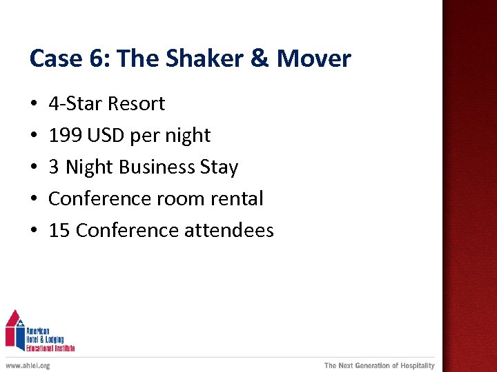 Case 6: The Shaker & Mover • • • 4 -Star Resort 199 USD