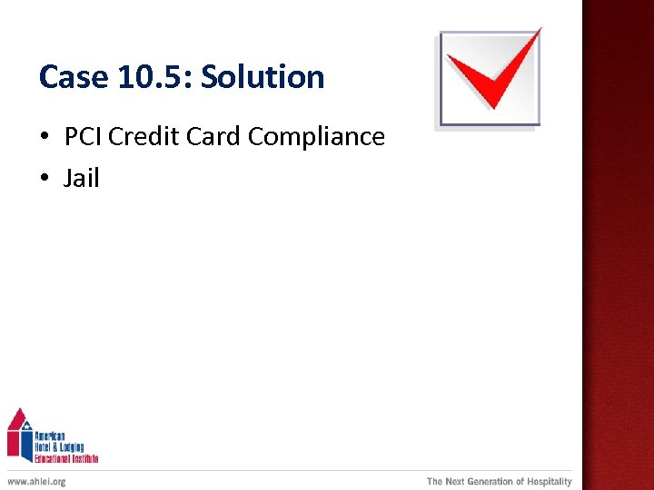 Case 10. 5: Solution • PCI Credit Card Compliance • Jail 