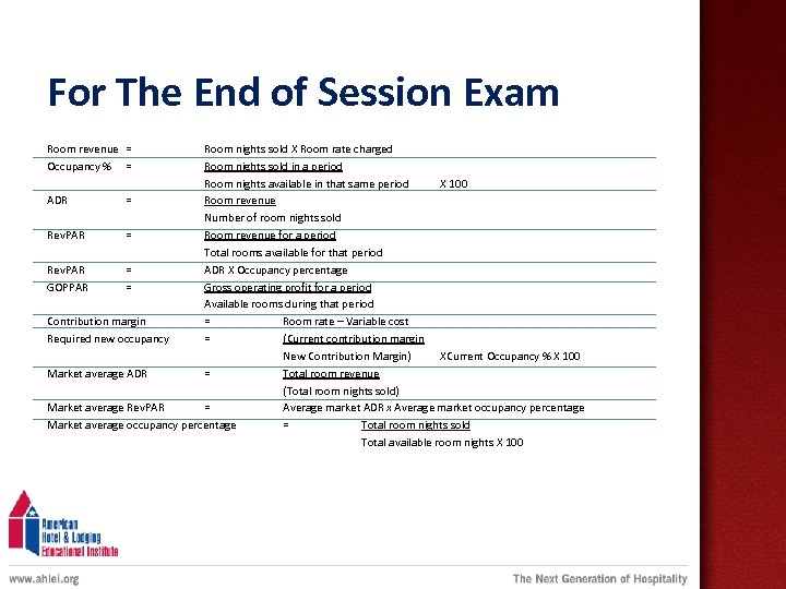 For The End of Session Exam Room revenue = Occupancy % = Room nights