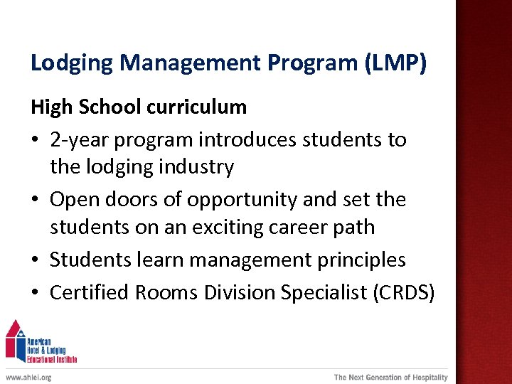 Lodging Management Program (LMP) High School curriculum • 2 -year program introduces students to