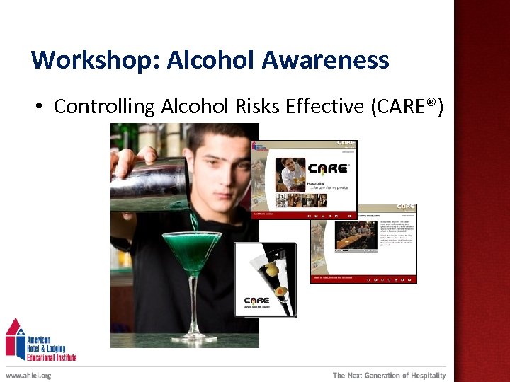 Workshop: Alcohol Awareness • Controlling Alcohol Risks Effective (CARE®) 