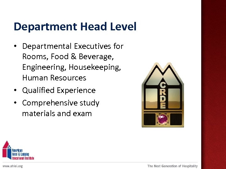 Department Head Level • Departmental Executives for Rooms, Food & Beverage, Engineering, Housekeeping, Human
