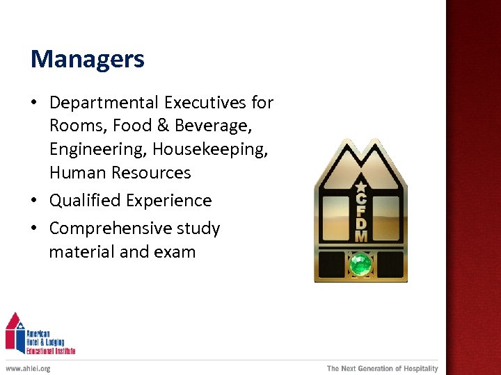 Managers • Departmental Executives for Rooms, Food & Beverage, Engineering, Housekeeping, Human Resources •