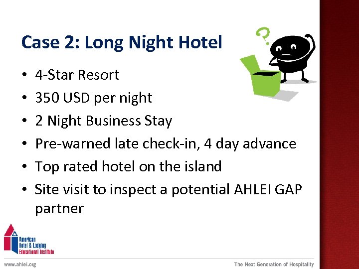 Case 2: Long Night Hotel • • • 4 -Star Resort 350 USD per