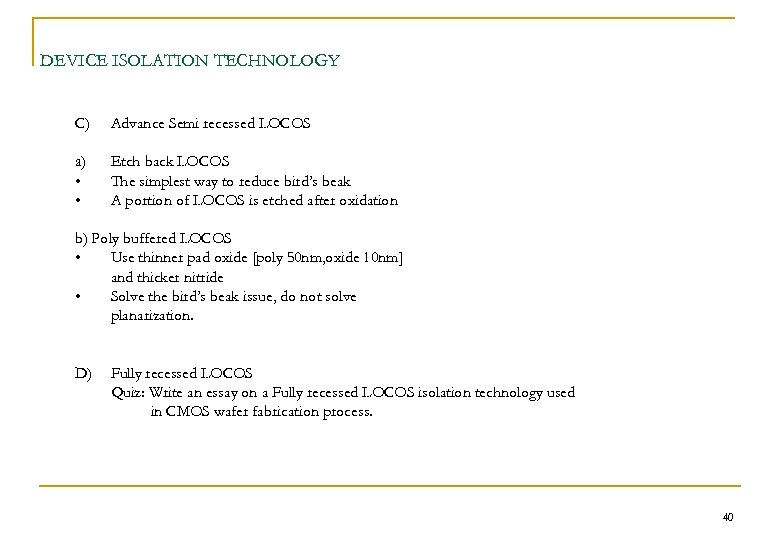 DEVICE ISOLATION TECHNOLOGY C) Advance Semi recessed LOCOS a) • • Etch back LOCOS