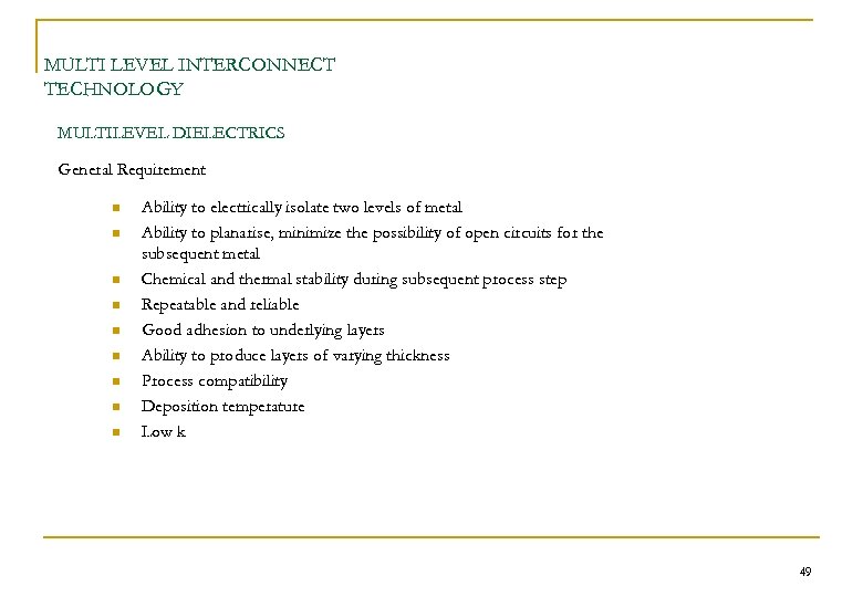 MULTI LEVEL INTERCONNECT TECHNOLOGY MULTILEVEL DIELECTRICS General Requirement n n n n n Ability