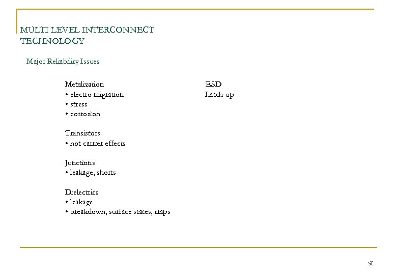 MULTI LEVEL INTERCONNECT TECHNOLOGY Major Reliability Issues Metalization • electro migration • stress •