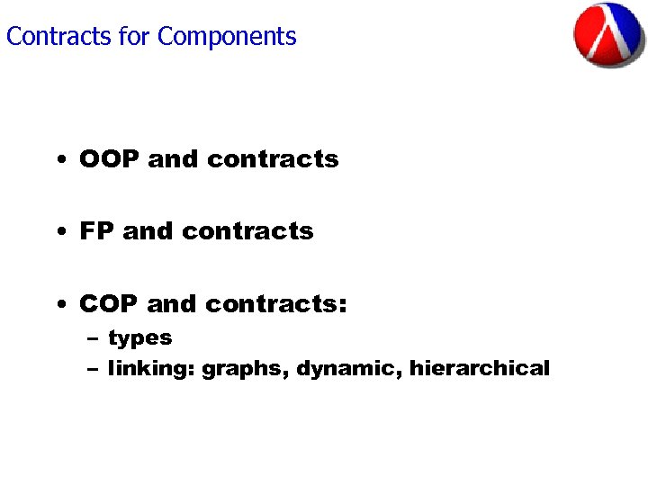 Contracts for Components • OOP and contracts • FP and contracts • COP and