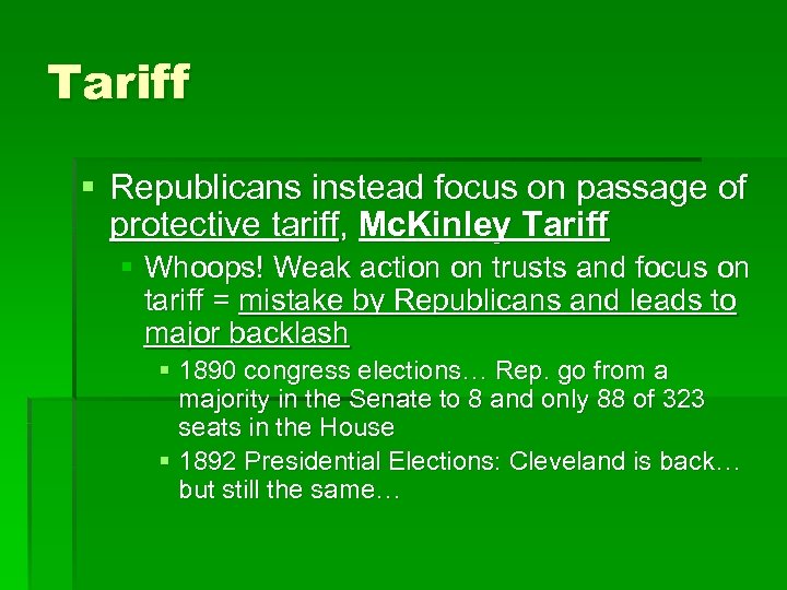 Tariff § Republicans instead focus on passage of protective tariff, Mc. Kinley Tariff §