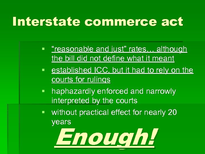 Interstate commerce act § “reasonable and just” rates… although the bill did not define