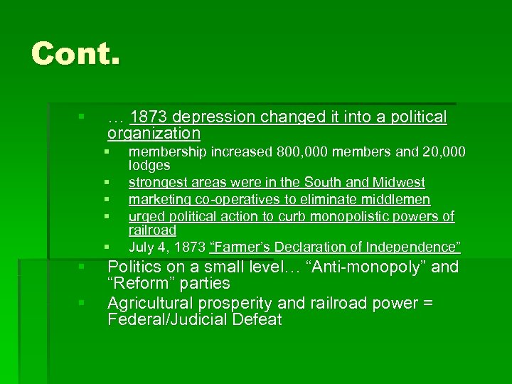 Cont. § … 1873 depression changed it into a political organization § § §