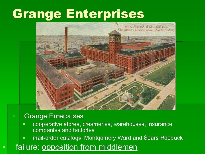 Grange Enterprises § § § cooperative stores, creameries, warehouses, insurance companies and factories mail-order