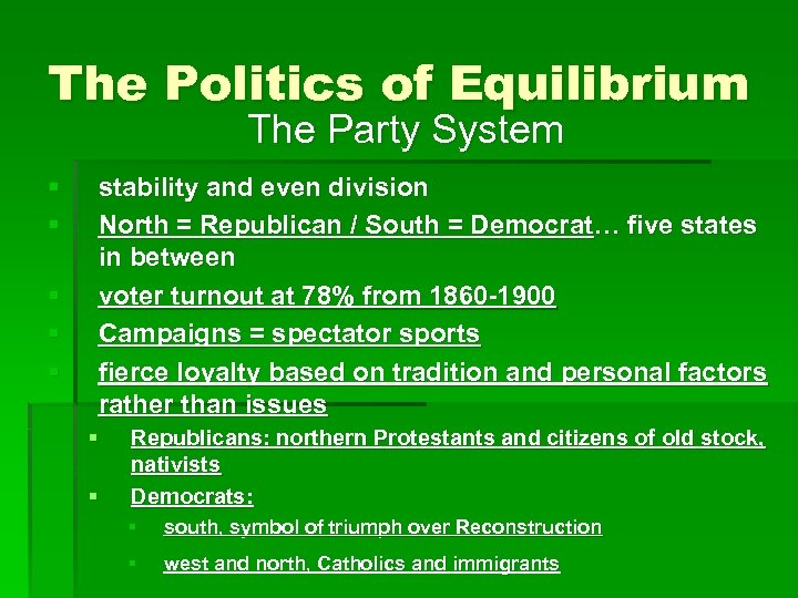 The Politics of Equilibrium The Party System § § § stability and even division