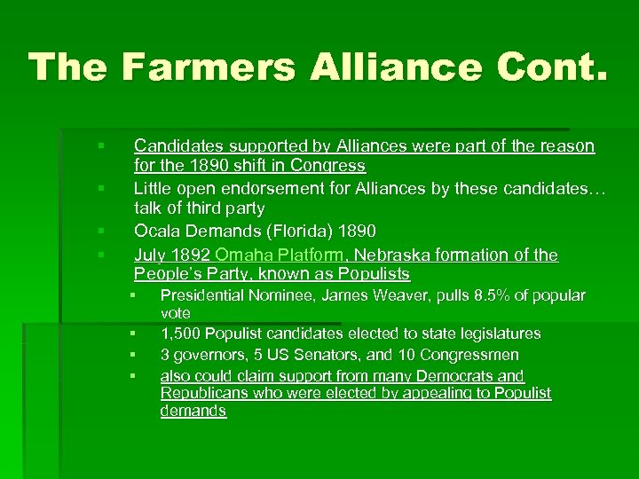 The Farmers Alliance Cont. § § Candidates supported by Alliances were part of the