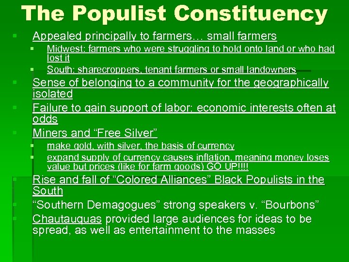 The Populist Constituency § Appealed principally to farmers… small farmers § § § Sense