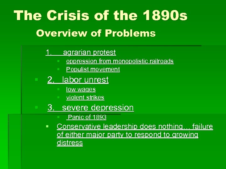 The Crisis of the 1890 s Overview of Problems 1. agrarian protest § oppression