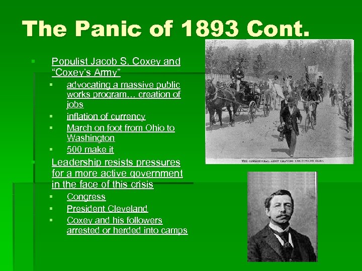 The Panic of 1893 Cont. § Populist Jacob S. Coxey and “Coxey’s Army” §