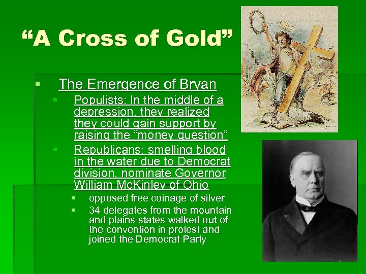 “A Cross of Gold” § The Emergence of Bryan § § Populists: In the