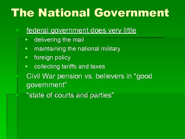 The National Government § federal government does very little § § delivering the mail