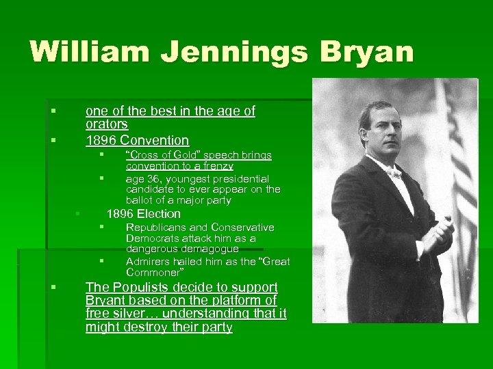 William Jennings Bryan § one of the best in the age of orators 1896