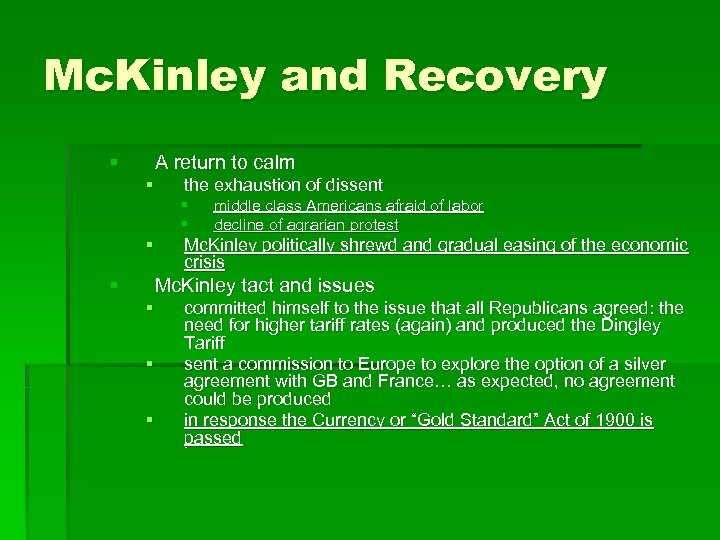 Mc. Kinley and Recovery § A return to calm § the exhaustion of dissent