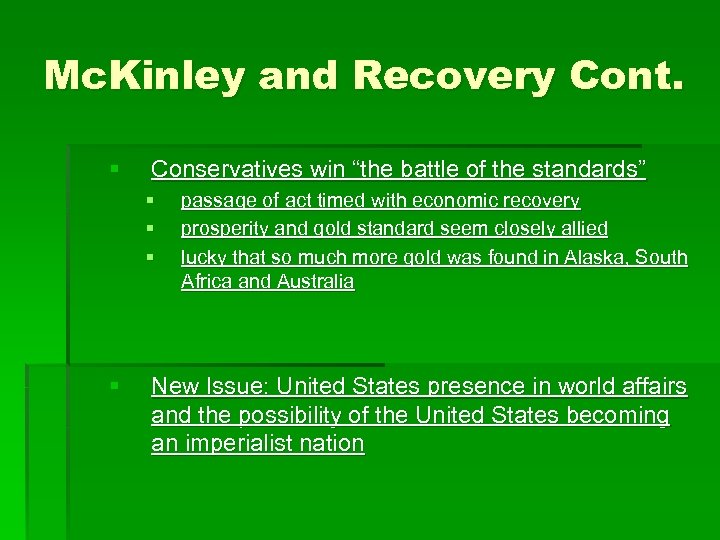 Mc. Kinley and Recovery Cont. § Conservatives win “the battle of the standards” §