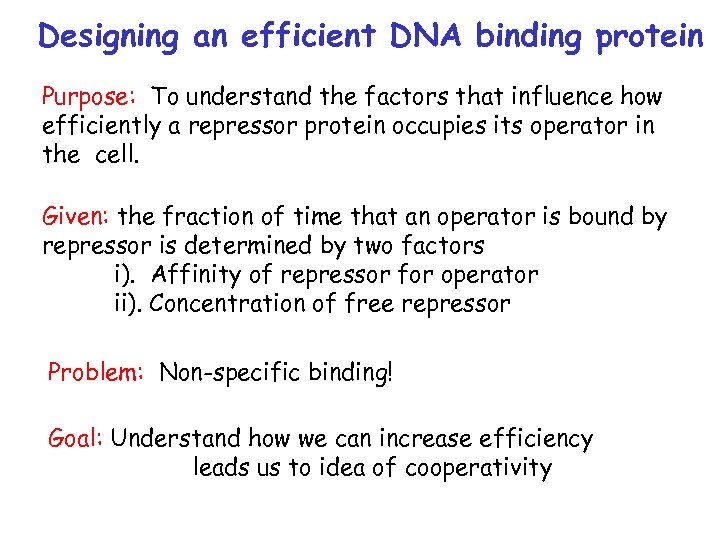 Designing an efficient DNA binding protein Purpose: To understand the factors that influence how