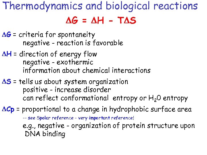 Thermodynamics and biological reactions DG = DH - TDS DG = criteria for spontaneity