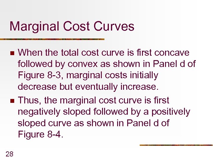 Marginal Cost Curves n n 28 When the total cost curve is first concave