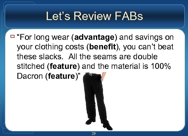 Let’s Review FABs ù “For long wear (advantage) and savings on your clothing costs