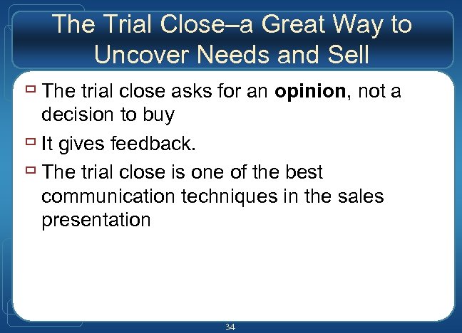 The Trial Close–a Great Way to Uncover Needs and Sell ù The trial close