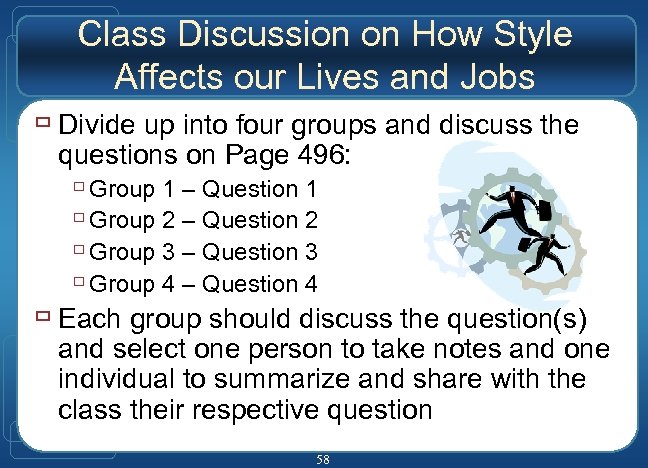 Class Discussion on How Style Affects our Lives and Jobs ù Divide up into