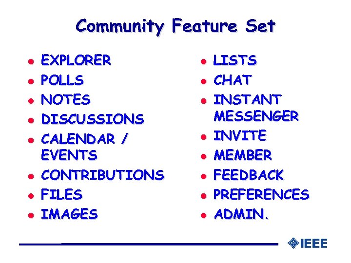 Community Feature Set l l l l EXPLORER POLLS NOTES DISCUSSIONS CALENDAR / EVENTS