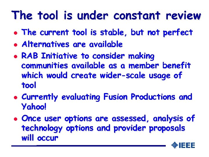 The tool is under constant review l l l The current tool is stable,