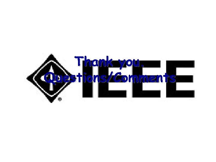 Thank you. Questions/Comments 