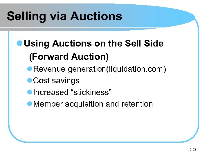 Selling via Auctions l Using Auctions on the Sell Side (Forward Auction) l Revenue