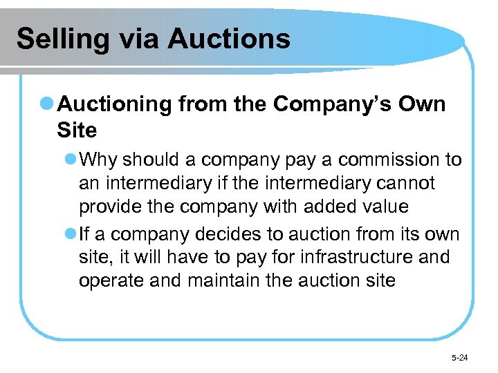 Selling via Auctions l Auctioning from the Company’s Own Site l Why should a