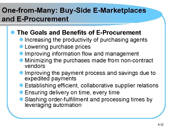 One-from-Many: Buy-Side E-Marketplaces and E-Procurement l The Goals and Benefits of E-Procurement l Increasing