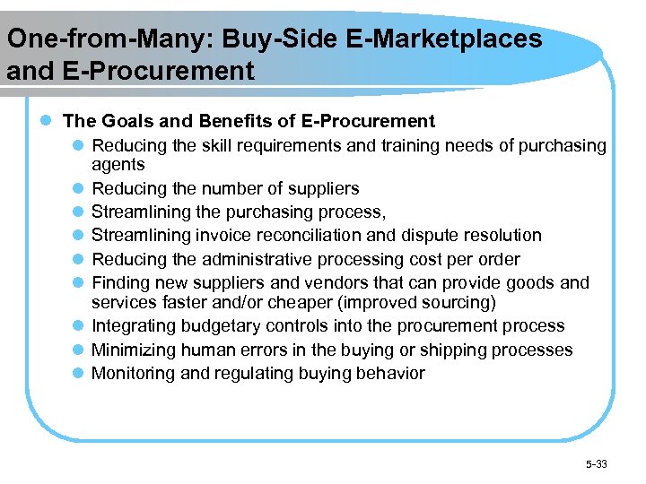One-from-Many: Buy-Side E-Marketplaces and E-Procurement l The Goals and Benefits of E-Procurement l Reducing