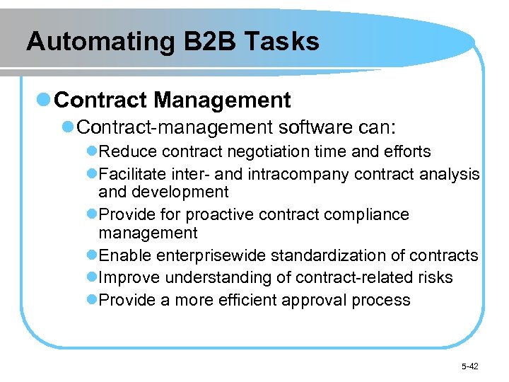 Automating B 2 B Tasks l Contract Management l Contract-management software can: l. Reduce