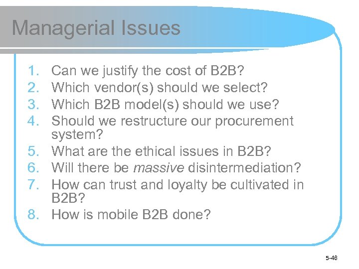 Managerial Issues 1. 2. 3. 4. 5. 6. 7. 8. Can we justify the