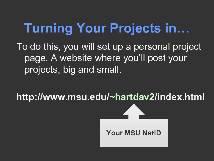 Turning Your Projects in… To do this, you will set up a personal project