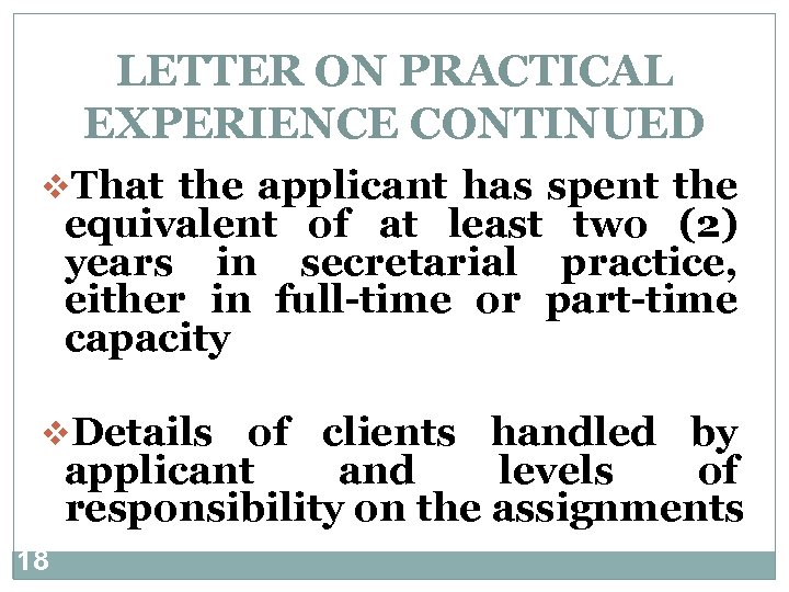 LETTER ON PRACTICAL EXPERIENCE CONTINUED v. That the applicant has spent the equivalent of