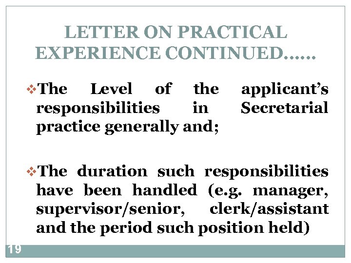 LETTER ON PRACTICAL EXPERIENCE CONTINUED…… v. The Level of the responsibilities in practice generally